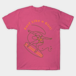 Surf Like a Girl Surfing T-Shirt